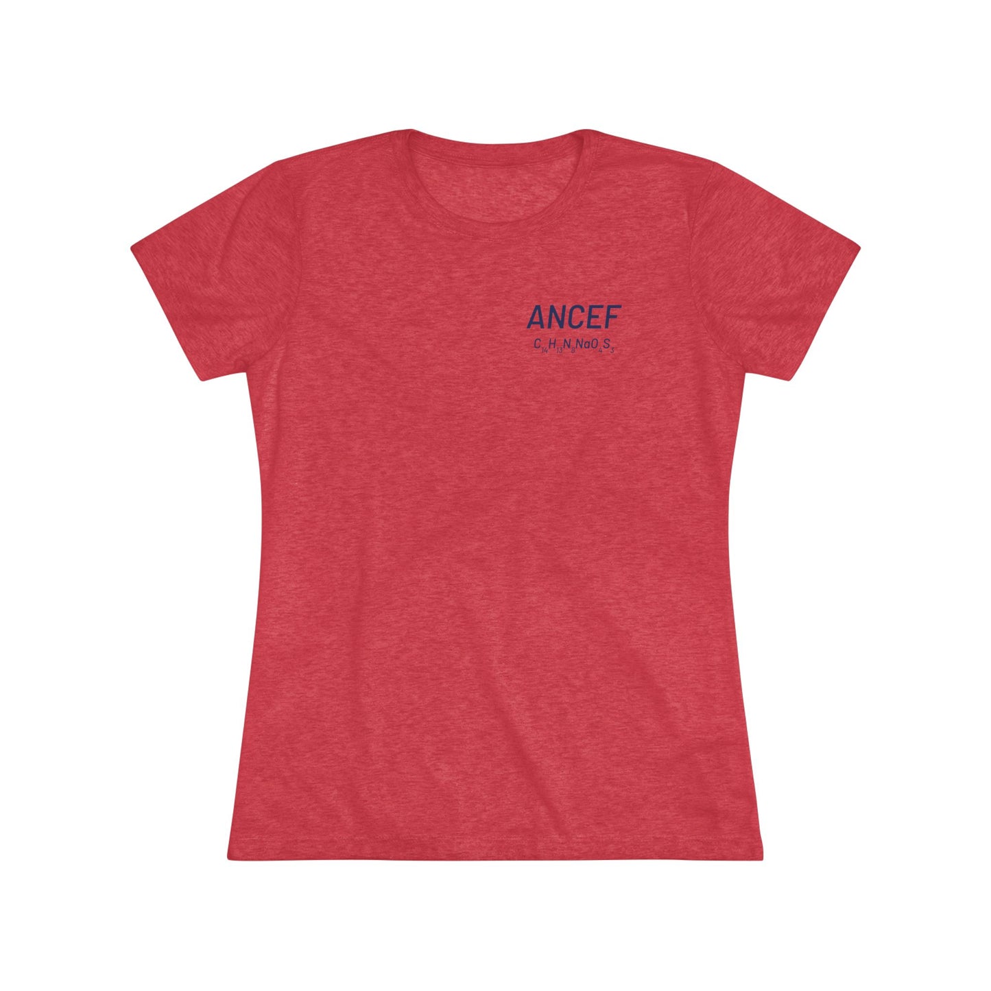 Ancef Chemical Compound T-Shirt for Trauma Surgeons Women’s Tee — Triblend Shirt