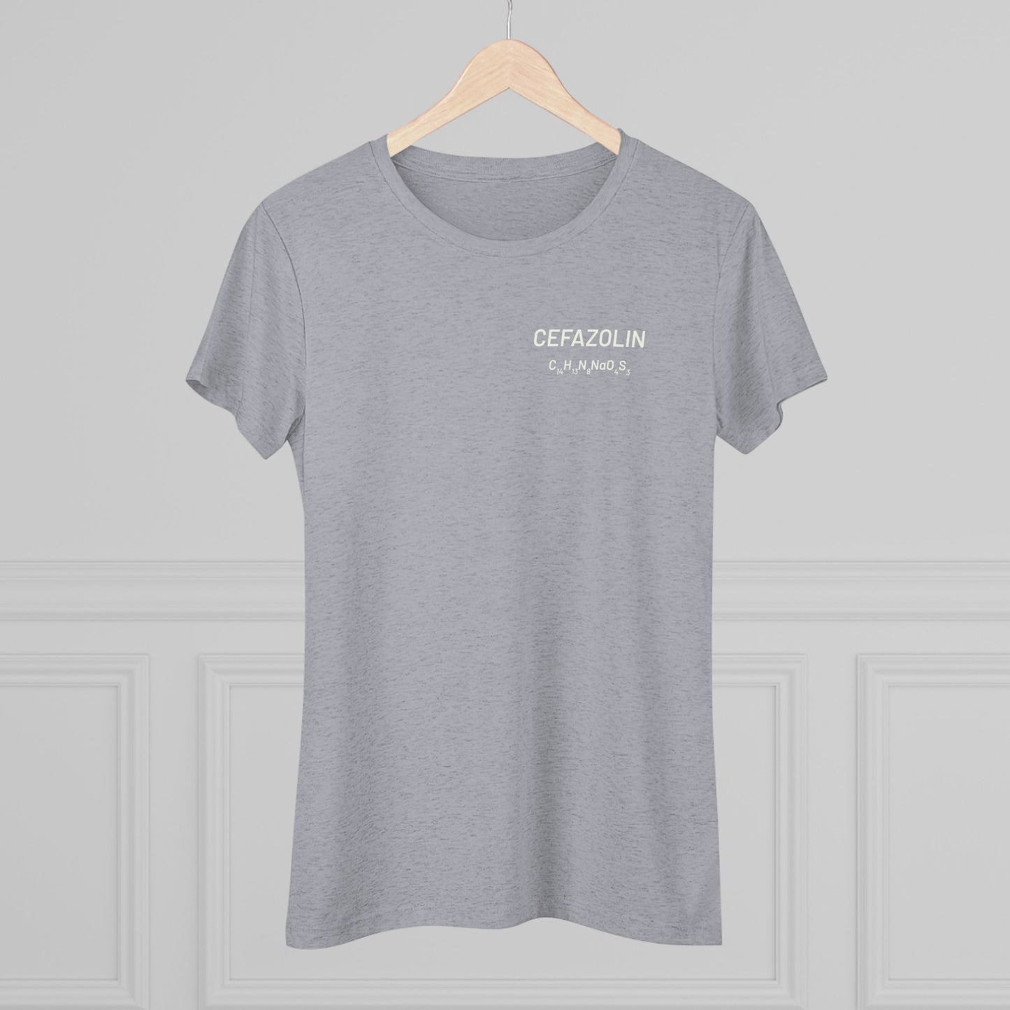 Cefazolin Chemical Compound T-Shirt for Trauma Surgeons Women’s Tee — Triblend Shirt - Light Graphic