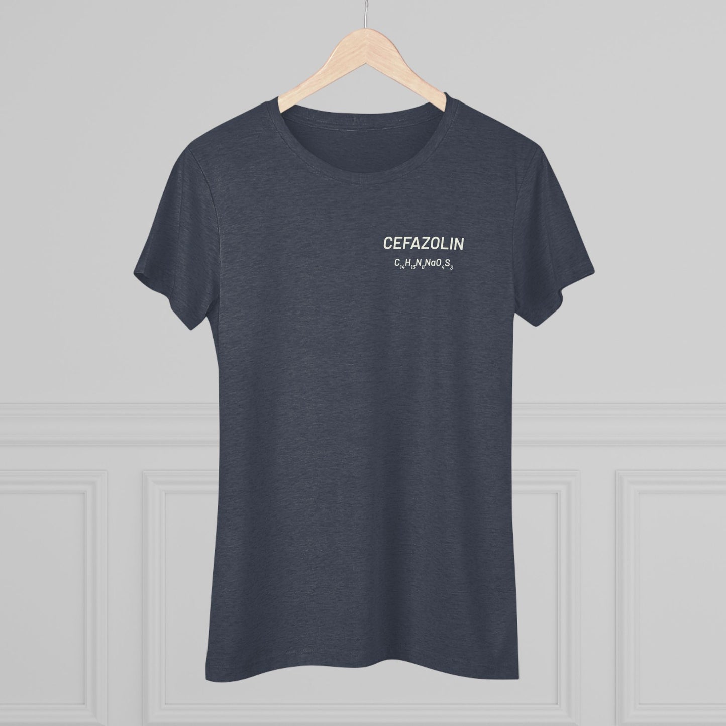 Cefazolin Chemical Compound T-Shirt for Trauma Surgeons Women’s Tee — Triblend Shirt - Light Graphic