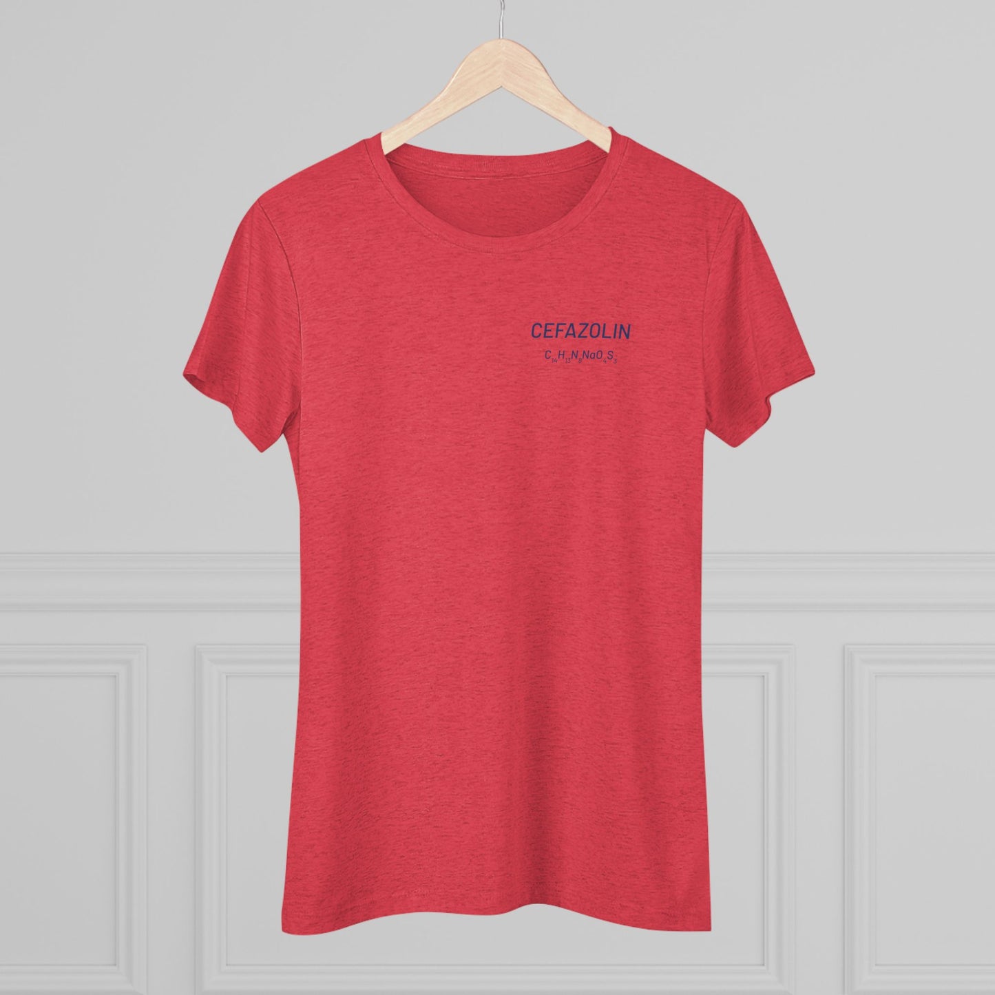 Cefazolin Chemical Compound T-Shirt for Trauma Surgeons Women’s Tee — Triblend Shirt
