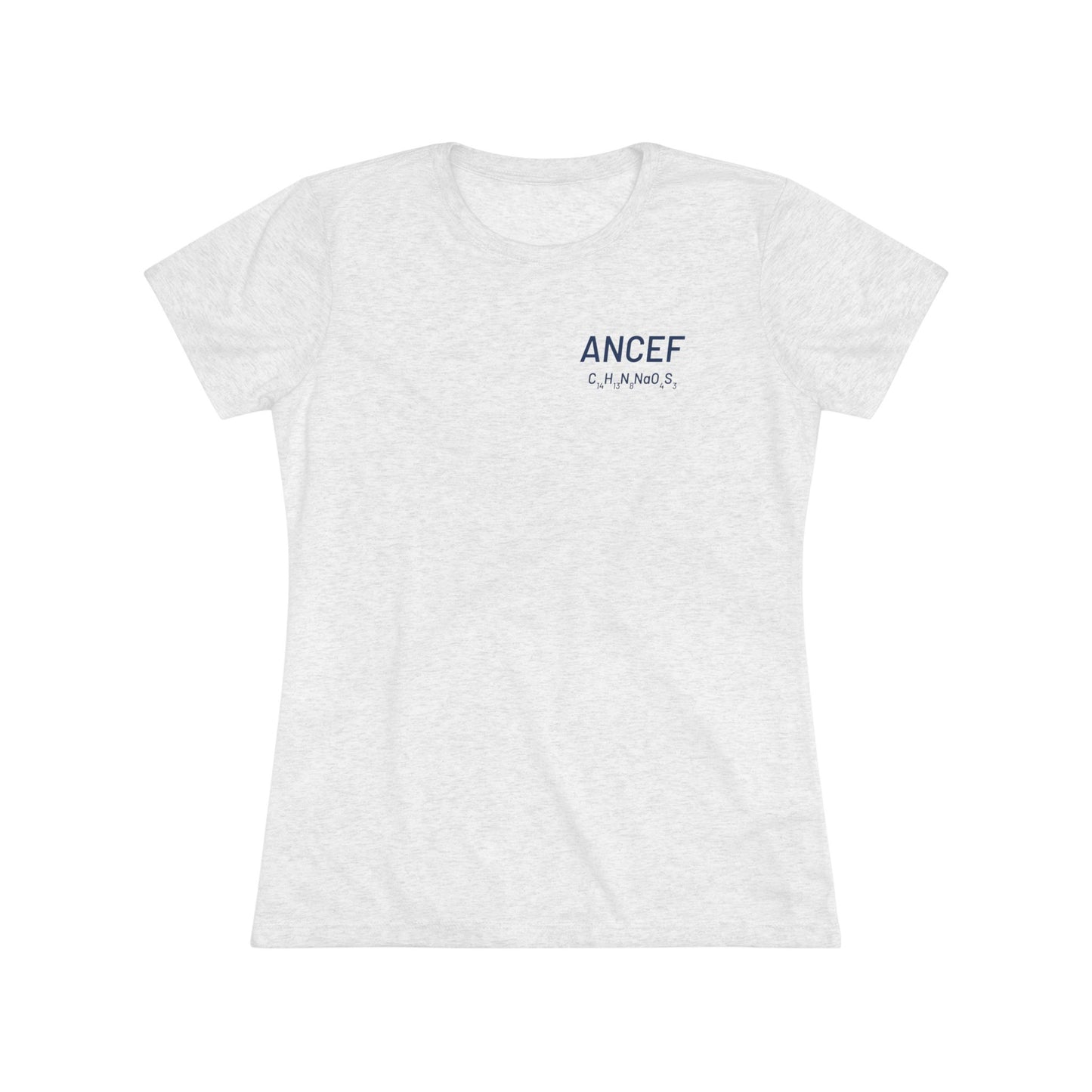 Ancef Chemical Compound T-Shirt for Trauma Surgeons Women’s Tee — Triblend Shirt