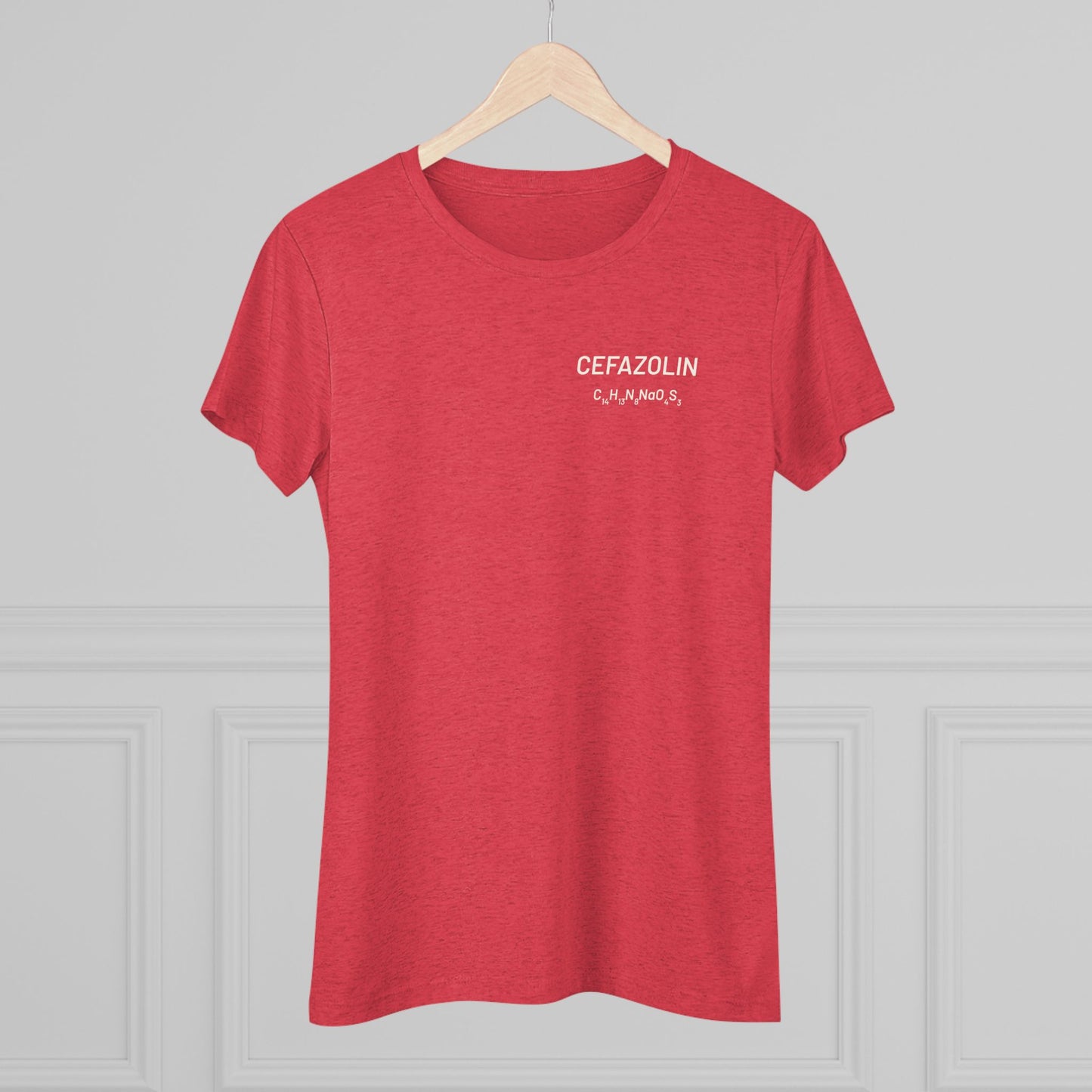 Cefazolin Chemical Compound T-Shirt for Trauma Surgeons Women’s Tee — Triblend Shirt - Light Graphic