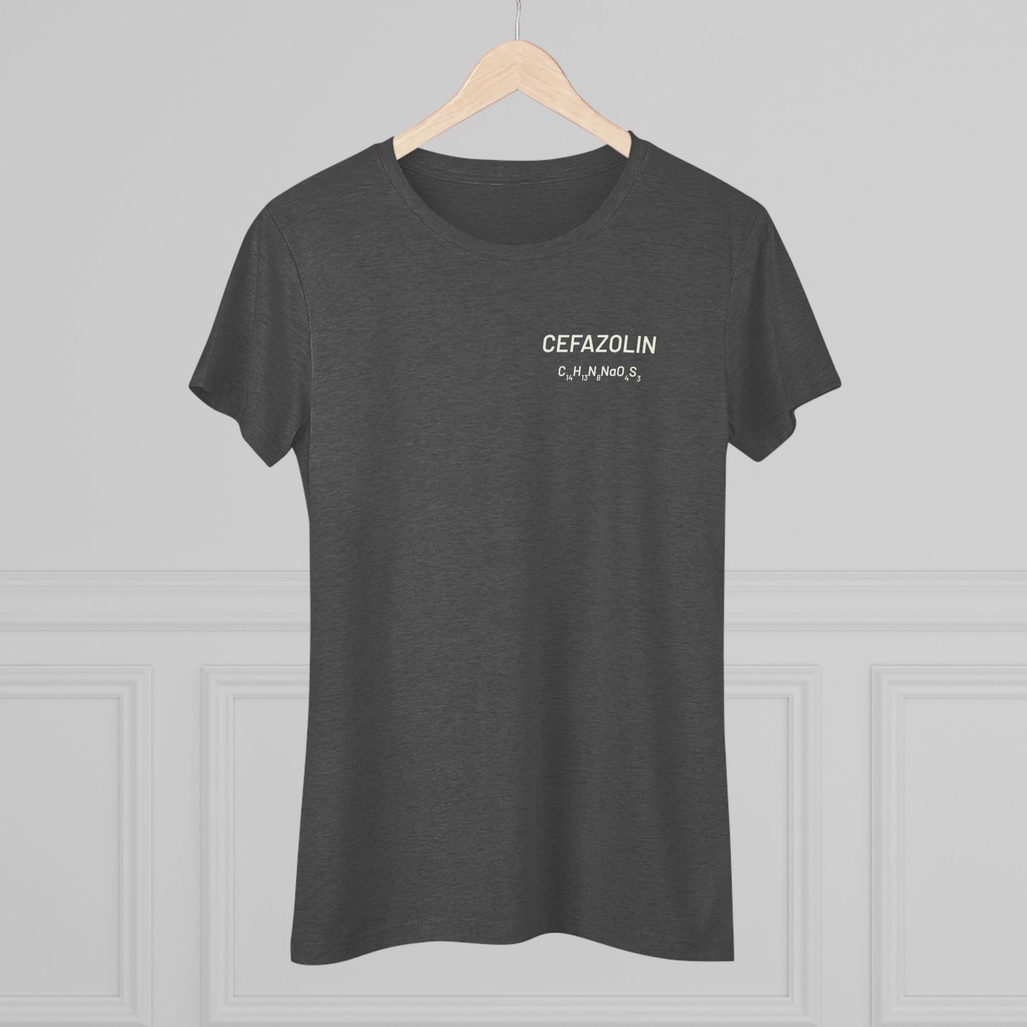 Cefazolin Chemical Compound T-Shirt for Trauma Surgeons Women’s Tee — Triblend Shirt - Light Graphic